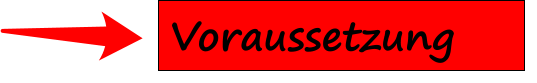 Voraussetzung