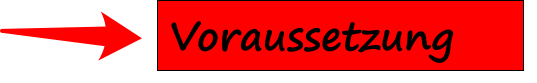 Voraussetzung