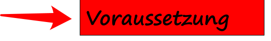 Voraussetzung