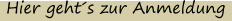 Hier gehts zur Anmeldung