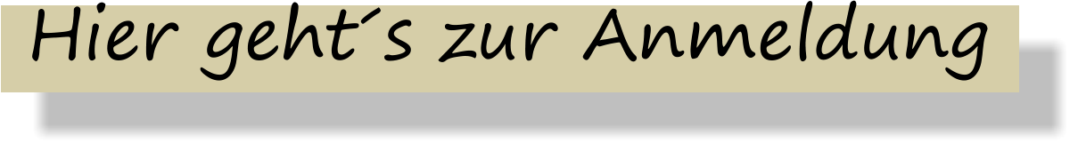 Hier gehts zur Anmeldung